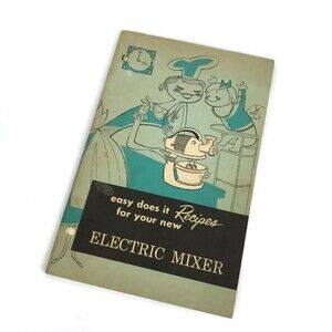 Easy Does it Recipes for your New ELECTRIC MIXER - Vintage Advertising Cookbook